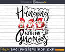 Hanging with my Gnomies Svg Designs Cricut Craft Cut File