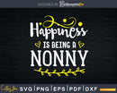 Happiness Being A Nonny Flower Art Svg Png Printable Design