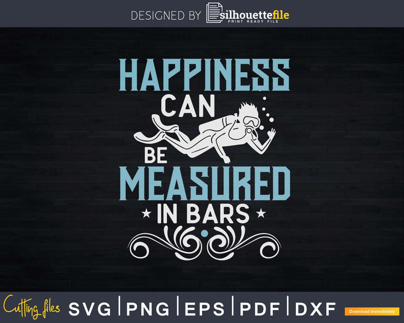 Happiness can be measured in Bars Scuba Diving Png Svg