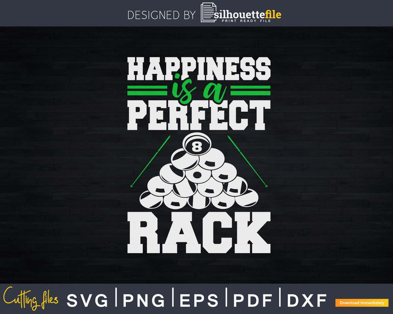 Happiness Is A Perfect Rack Funny Pool Billiard Player Svg