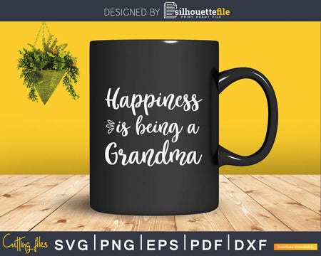 Happiness is Being a Grandma Svg Digital Files