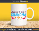 Happiness is Being A Grandma Vintage Flower Svg Dxf Digital