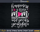 Happiness Is Being A Mom Great Grandma Svg Print-Ready Cut