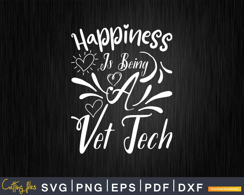 Happiness is Being a Vet Tech Student Svg Png Graphic