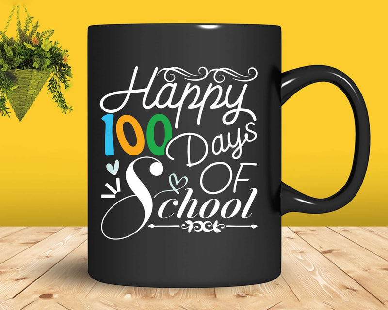 Happy 100 Days Of School Svg Png Cricut Files