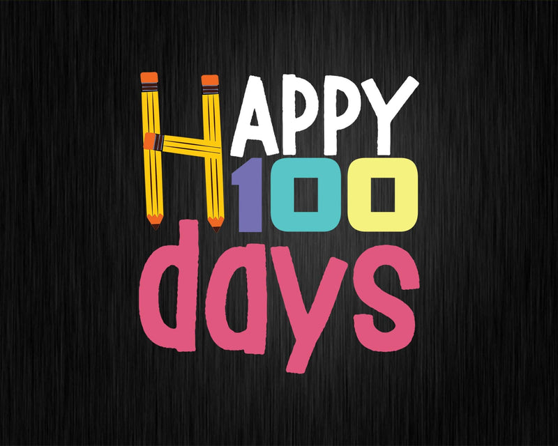 Happy 100 days Svg 100th Day Of School Student Teacher Png