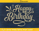 Happy Birthday SVG PNG cutting prinable files