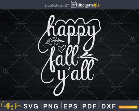 Happy Fall Y’all svg Quote Cricut Cutting Files