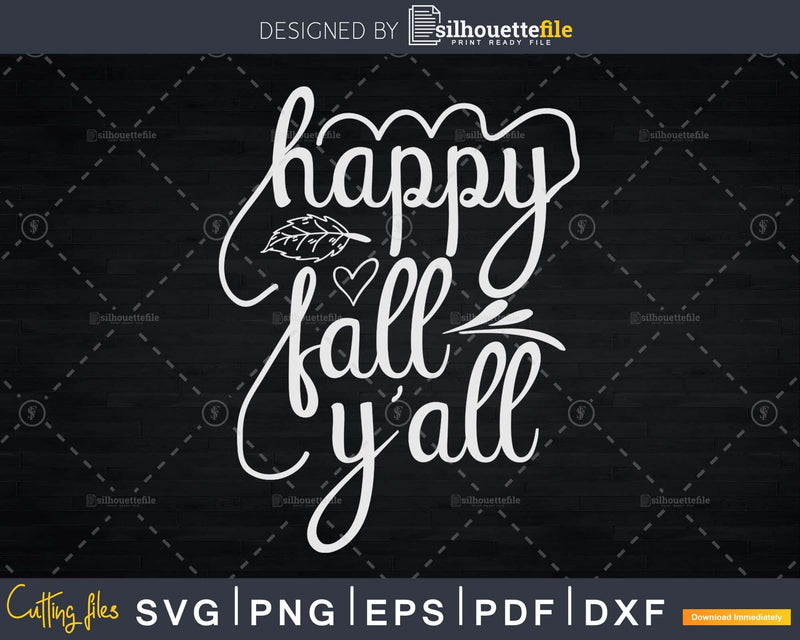 Happy Fall Y’all svg Quote Cricut Cutting Files