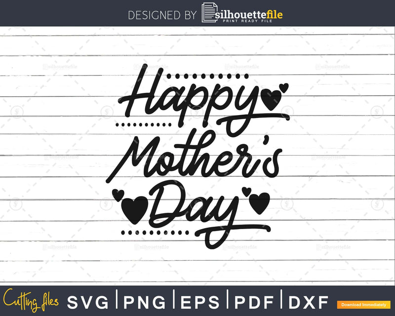 Happy Mother’s Day SVG DXF PNG Mom Designs Cricut Cut