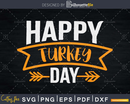 Happy Turkey Day Thanksgiving Svg digital cut files