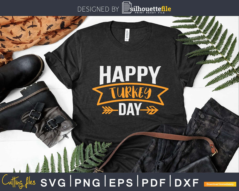 Happy Turkey Day Thanksgiving Svg digital cut files