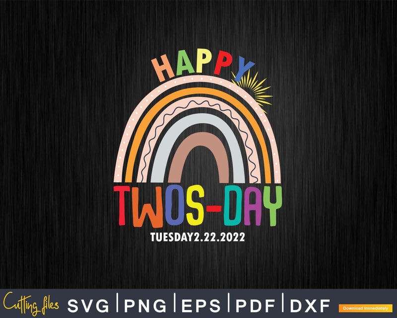 Happy Twosday 2022 Cute Rainbow Svg Cricut Editable Files