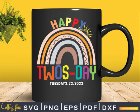 Happy Twosday 2022 Cute Rainbow Svg Cricut Editable Files