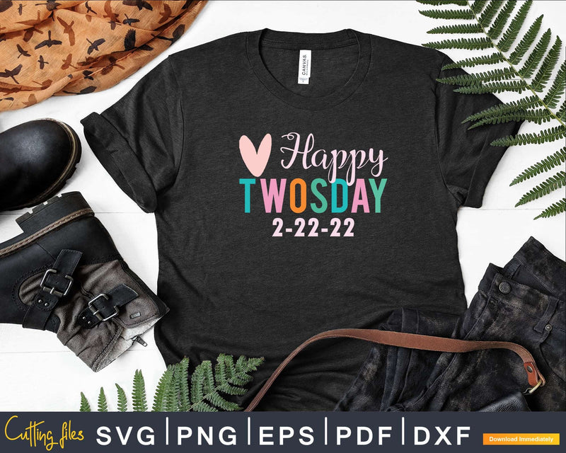 Happy Twosday 2022 February 22 Svg Cricut Editable Files