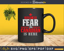 Have No Fear The Canadian Is Here svg cricut cut digital