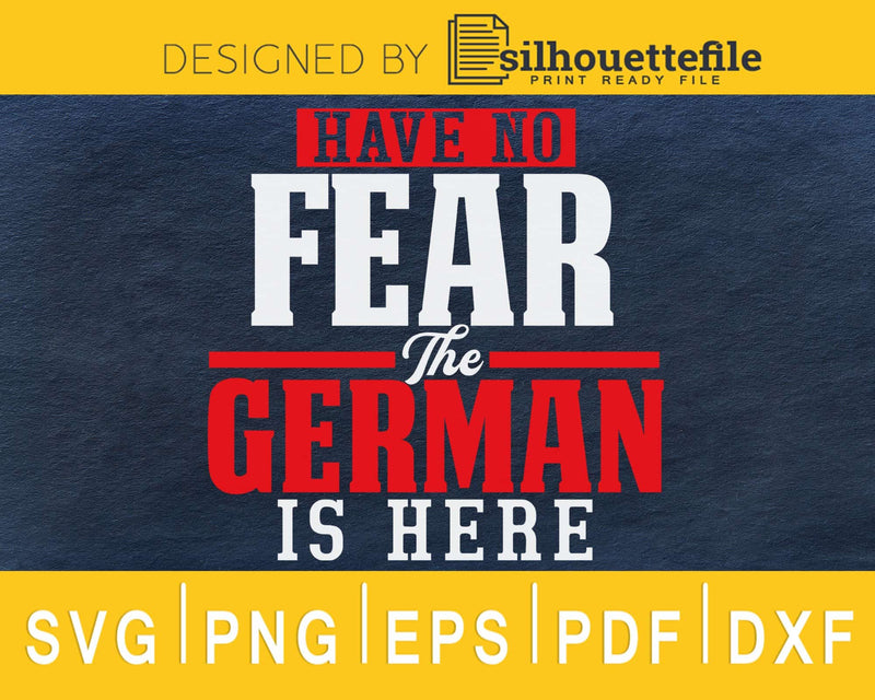 Have No Fear The German Is Here svg png cricut cutting