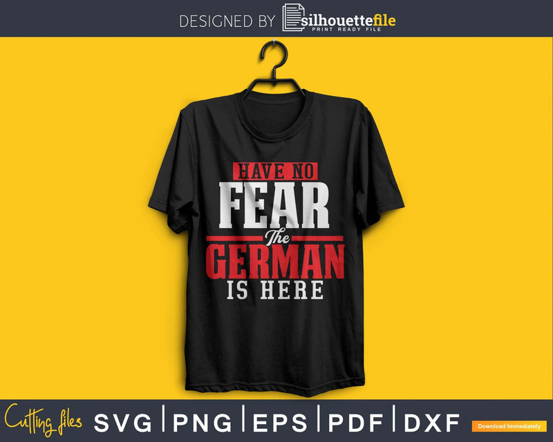 Have No Fear The German Is Here svg png cricut cutting