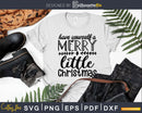 Have yourself a Merry little Christmas Svg Designs Cricut