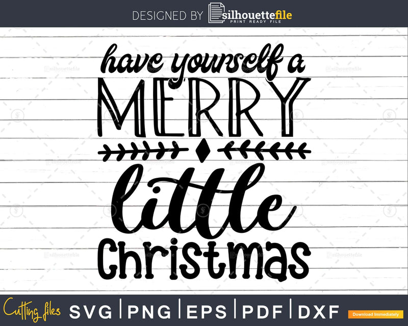 Have yourself a Merry little Christmas Svg Designs Cricut