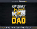 Heavy Equipment Operator Construction Dad Excavator Svg Dxf