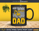Heavy Equipment Operator Construction Dad Excavator Svg Dxf