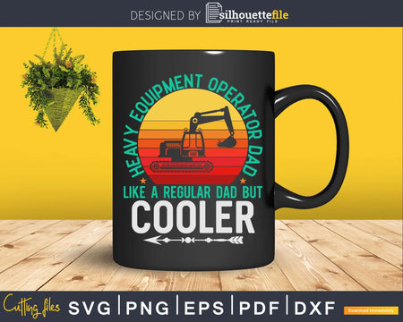 Heavy Equipment Operator Dad Excavator Bulldozer Svg Dxf