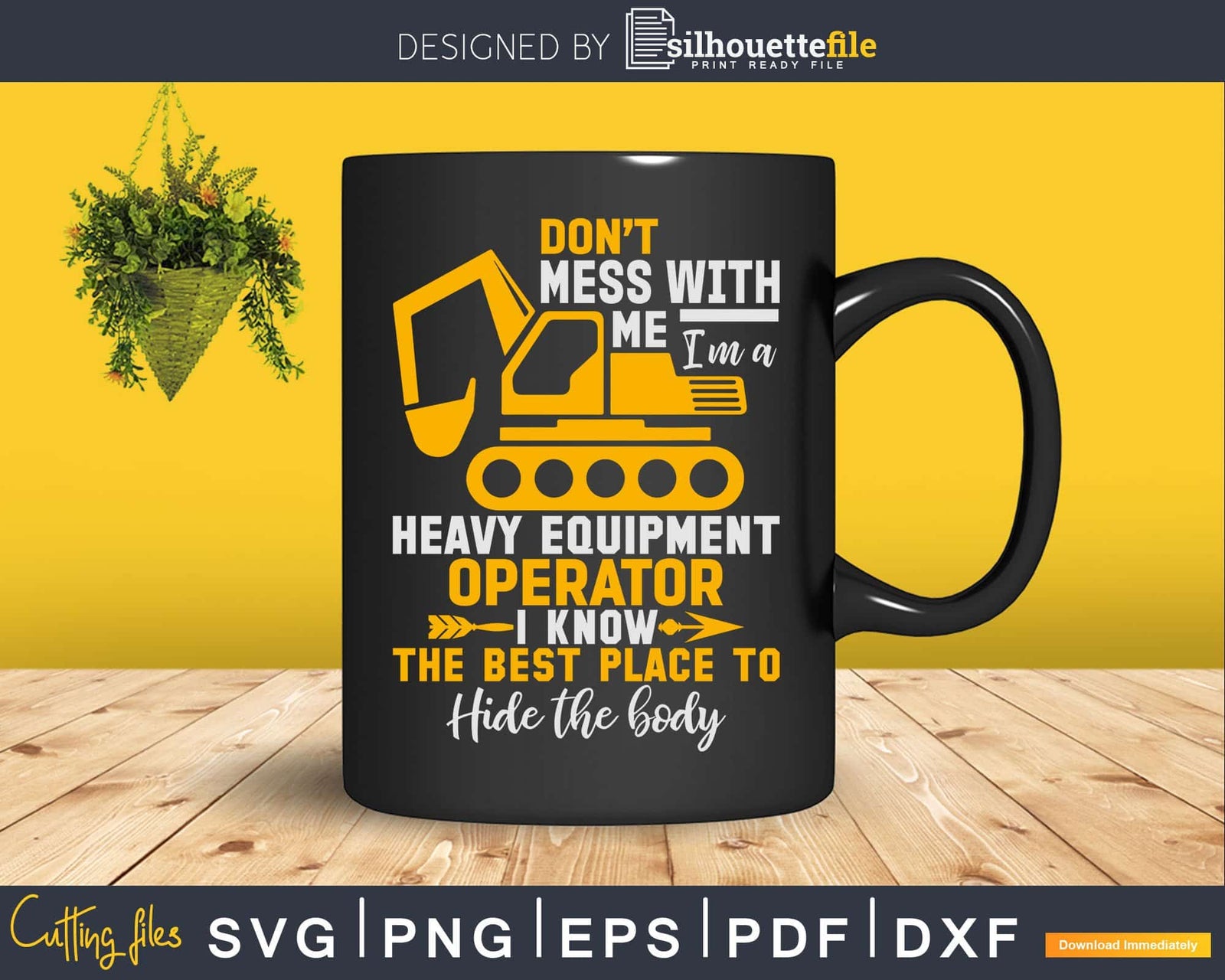 Heavy Equipment Operators Best Place to Hide The Body Svg Files ...