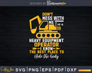 Heavy Equipment Operators Best Place to Hide The Body Svg