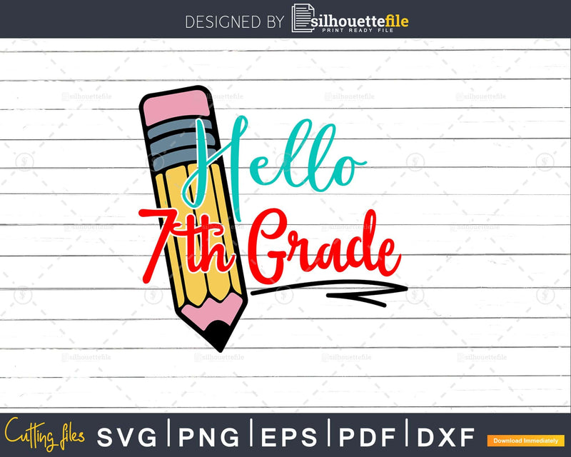 Hello 7th Grade svg back to school Cricut Cut Files