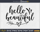 Hello Beautiful svg digital cutting printable File