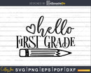 Hello First Grade SVG Back to School Teacher Digital Cut