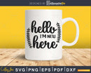 Hello I’m New Here SVG Newborn Svg Baby Shower Files