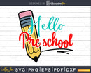 Hello Preschool Svg First Day of School Cricut Cut Files