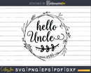 Hello Uncle Svg Dxf Cricut Cut Files
