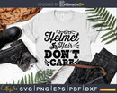 Helmet Hair Don’t Care - Funny Motorcycle Biker svg cut