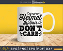 Helmet Hair Don’t Care - Funny Motorcycle Biker svg cut