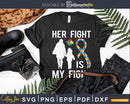 Her Fight Is My Autism Awareness Mom Svg Dxf Png Cut File