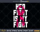 Her Fight is My Breast Cancer Awareness Husband svg png