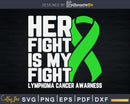 Her Fight My Green Ribbon Lymphoma Cancer awareness Svg