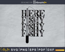 Here Fishy Svg Design Cricut Printable Cutting Files