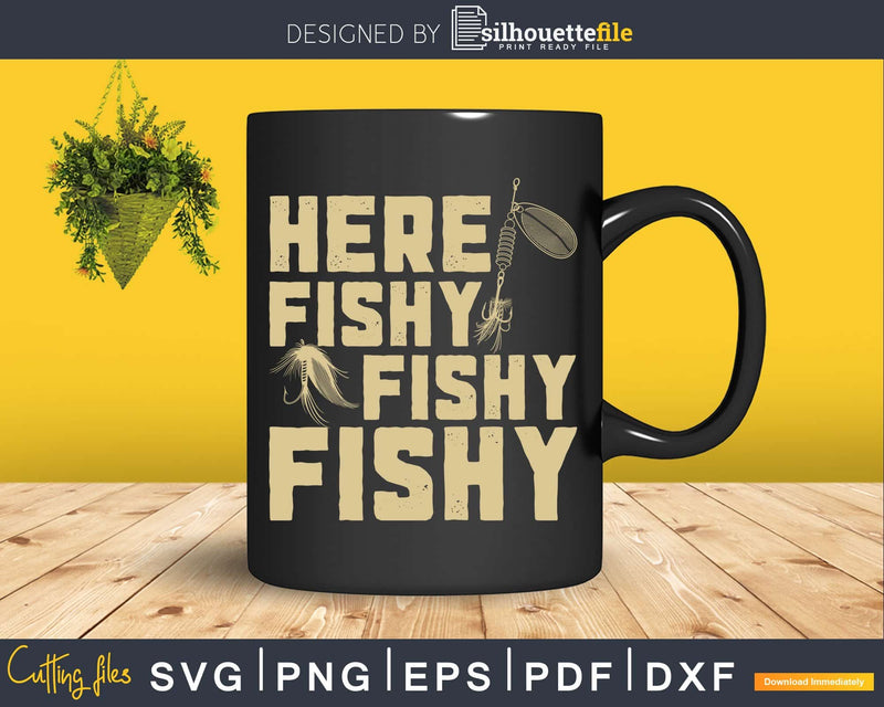 Here Fishy svg design printable cut files