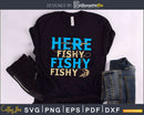 Here fishy svg design printable cut files