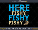Here fishy svg design printable cut files