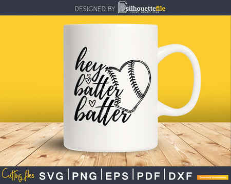 Hey Batter svg digital files