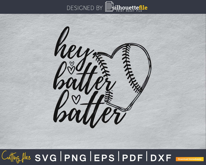 Hey Batter svg digital files