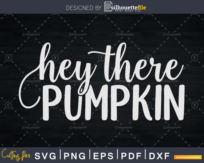 Hey There Pumpkin svg Cricut Cutting Files