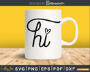 Hi svg png dxf eps cut digital Instant download files