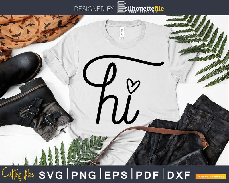 Hi svg png dxf eps cut digital Instant download files