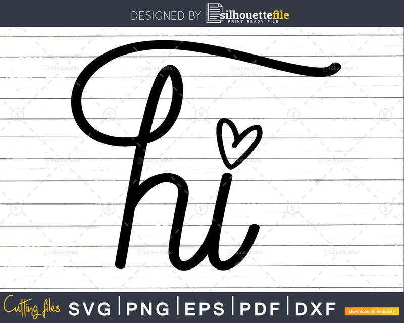 Hi svg png dxf eps cut digital Instant download files